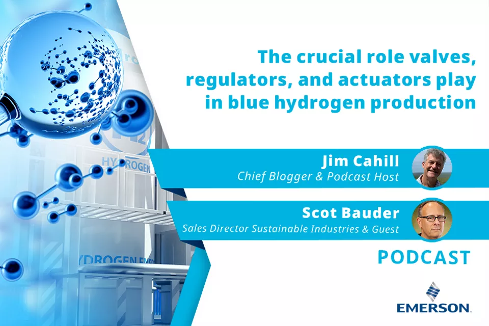 블루 수소 생산에서 밸브, 레귤레이터 및 액추에이터의 핵심 역할 팟캐스트