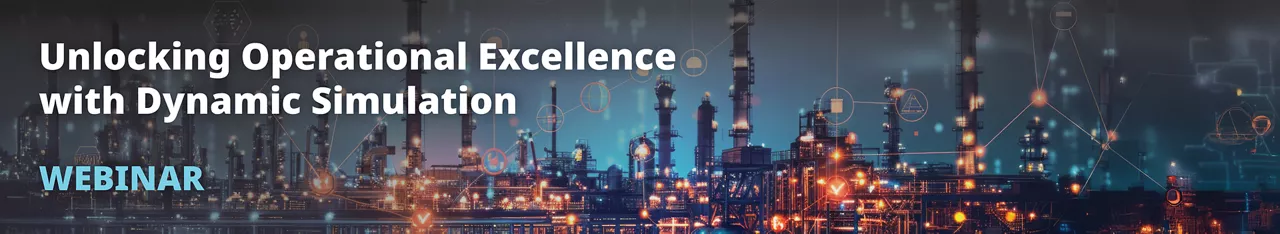 Unlocking Operational Excellence with Dynamic Simulation Webinar